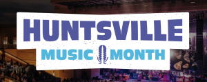 September is Music Month in Huntsville https://huntsvillemusic.com/musicmonth/ 